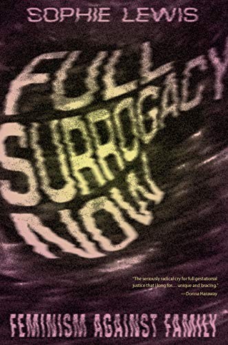 Full Surrogacy Now (Paperback, 2021, Verso)