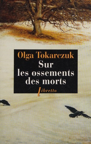 Sur les ossements des morts (French language, 2014, Libretto)