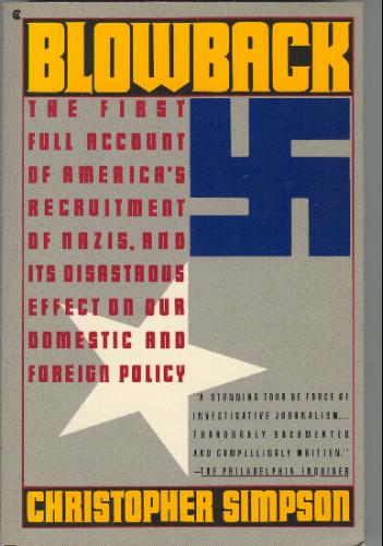 Blowback: America’s Recruitment of Nazis, and Its Destructive Impact on Our Domestic and Foreign Policy (Paperback, Collier Books - Macmillan)