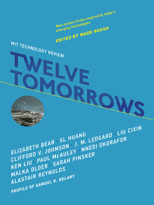 Twelve Tomorrows (2018, The MIT Press)