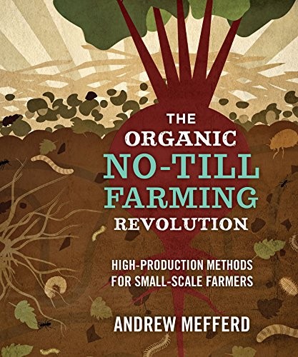 The Organic No-Till Farming Revolution (Paperback, 2019, New Society Publishers)